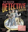 The Master Detective Handbook Help Our Detectives Use Gadgets  Super Sleuthing Skills to Solve the Mystery  Catch the Crooks
