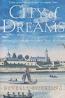 City Of Dreams - A Novel Of Nieuw Amsterdam And Early Manhattan
