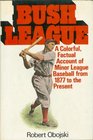 Bush league a history of minor league baseball