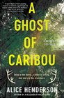 A Ghost of Caribou A Novel of Suspense
