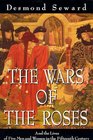 The Wars of the Roses: And the Lives of Five Men and Women in the Fifteenth Century (History and Politics)