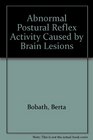 Abnormal Postural Reflex Activity Caused by Brain Lesions