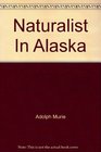 Naturalist In Alaska