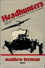 Headhunters Stories from the 1st Squadron 9th Cavalry in Vietnam 19651971