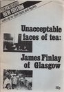 Unacceptable Faces of Tea James Finlay of Glasgow