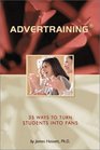 Advertraining 35 Ways to Turn Students into Fans