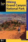 Hiking Grand Canyon National Park A Guide to the Best Hiking Adventures on the North and South Rims