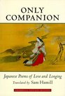 Only Companion  Japanese Poems of Love and Longing