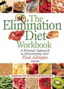 The Elimination Diet Workbook Determine Which Foods Are Making You Sick So You Can Eat Well and Feel Great
