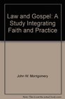 Law and Gospel A Study Integrating Faith and Practice