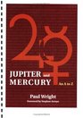 Jupiter and Mercury An A to Z