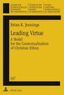 Leading Virtue A Model for the Contextualisation of Christian Ethics