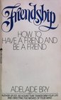 Friendship How to Have a Friend