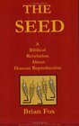 The Seed A Biblical Revelation About Human Reproduction