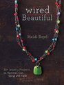 Wired Beautiful 30 projects to hammer coil spiral and twist
