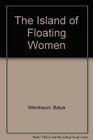 The Island of Floating Women