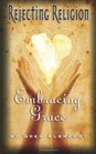 Rejecting Religion  Embracing Grace