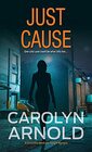 Just Cause A nailbiting crime thriller packed with heartpounding twists