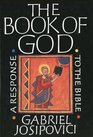 The Book of God  A Response to the Bible