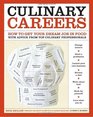 Culinary Careers How to Get Your Dream Job in Food with Advice from Top Culinary Professionals