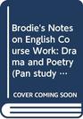 Brodie's Notes on English Course Work Drama and Poetry