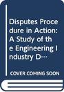 Disputes Procedure in Action A Study of the Engineering Industry Disputes Procedure in Coventry