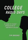 College Radio Days 70 Years of Student Broadcasting at Dartmouth College