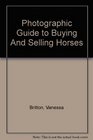 Photographic Guide to Buying And Selling Horses