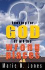 Looking for God in All the Wrong Places