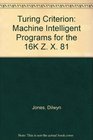 Turing Criterion Machine Intelligent Programs for the 16K Z X 81
