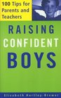 Raising Confident Boys 100 Tips for Parents and Teachers