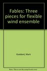 Fables Three pieces for flexible wind ensemble