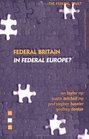 Federal Britain in Federal Europe