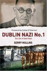 Dublin Nazi No 1 The Life of Adolph Mahr