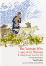 The Woman Who Lived with Wolves  Other Stories from the Tipi