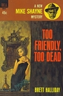 Too Friendly Too Dead