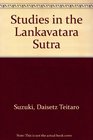 Studies in the Lankavatara Sutra