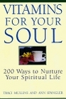 Vitamins for Your Soul 200 Ways to Nurture Your Spiritual Life