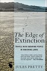 The Edge of Extinction Travels with Enduring People in Vanishing Lands