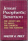 Jesus' prophetic sermon The Olivet key to Israel the church and the nations