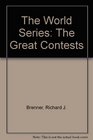 The World Series The Great Contests