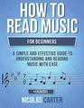 How To Read Music For Beginners  A Simple and Effective Guide to Understanding and Reading Music with Ease