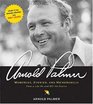 Arnold Palmer  Memories Stories and Memorabilia from a Life on and Off the Course
