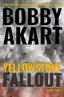 Yellowstone Fallout A Survival Thriller
