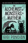 The Alchemist of Monsters and Mayhem (Accidental Alchemist, Bk 7)