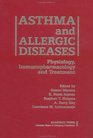 Asthma and Allergic Diseases Physiology Immunopharmacology and Treatment