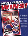 Next Goal Wins The Ultimate NHL Historian's OneofaKind Collection of Hockey Legends Facts and Stats