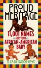 Proud Heritage 11001 Names for Your AfricanAmerican Baby