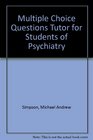 Multiple Choice Questions Tutor for Students of Psychiatry