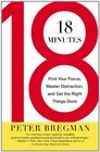 18 Minutes Find Your Focus Master Distraction and Get the Right Things Done